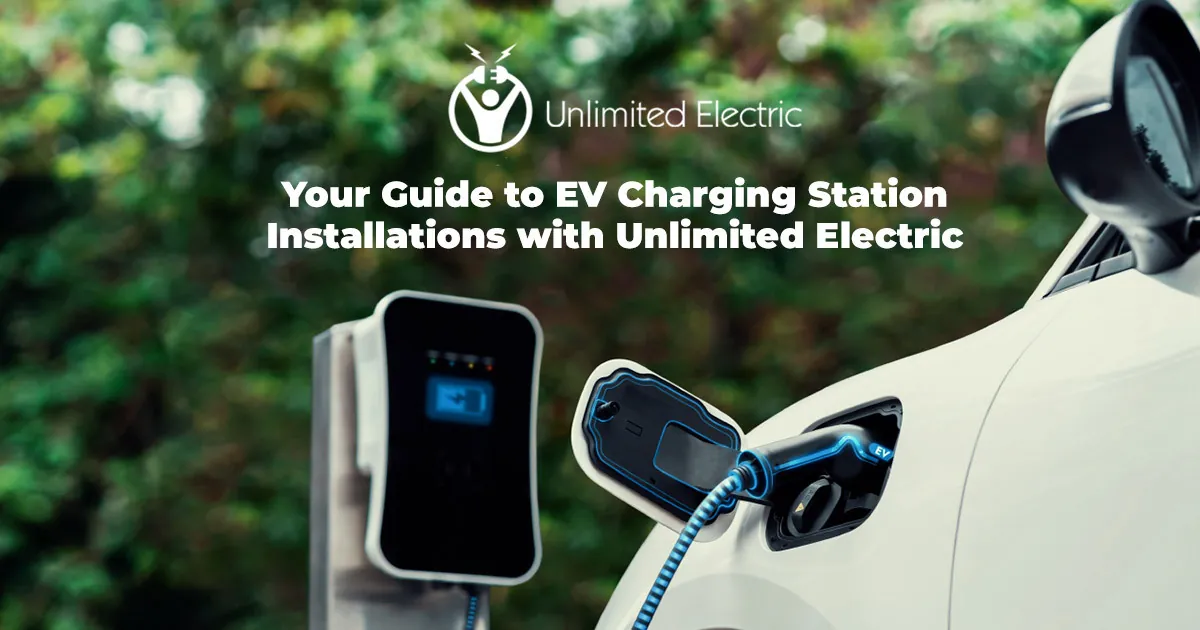 Your Guide to EV Charging Station Installations with Unlimited Electric